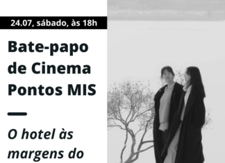 ‘O hotel às margens do rio’ é o filme do próximo Bate-papo de Cinema Pontos MIS